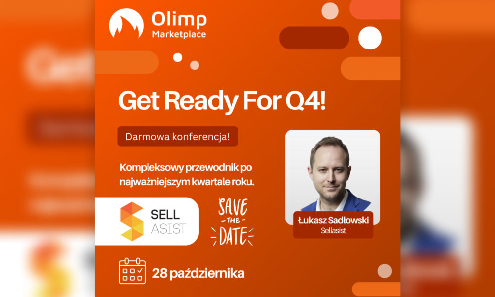 Nie tylko przetrwać, ale ZWYCIĘŻYĆ w Q4! Zapraszamy na darmowy webinar „Get Ready For Q4” z prelekcją właściciela Sellasist!