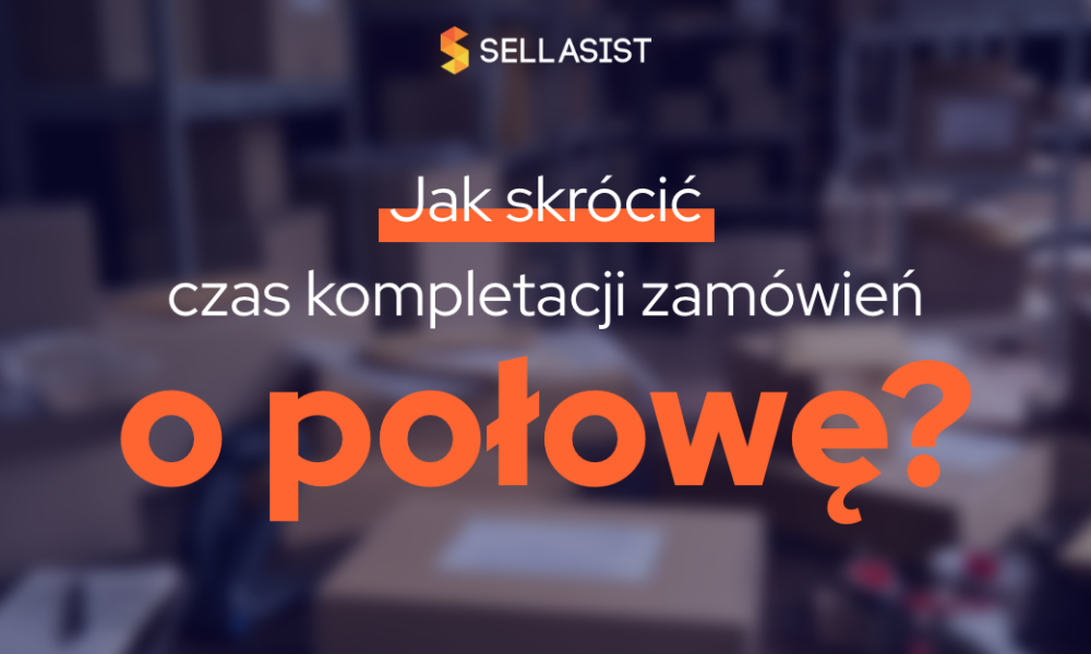 jak skrócić czas kompletacji o połowę