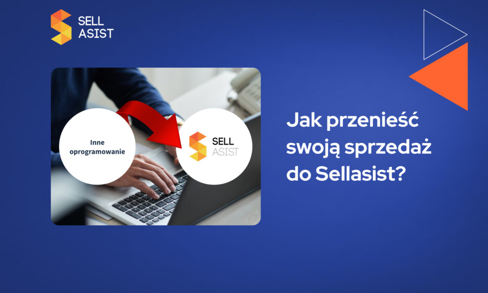Jak przenieść swoją sprzedaż do Sellasist?