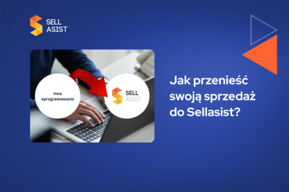 Jak przenieść swoją sprzedaż do Sellasist?