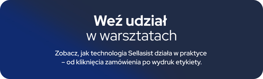 Dlaczego warto wziąć udział w warsztatach Sellasist Labs?