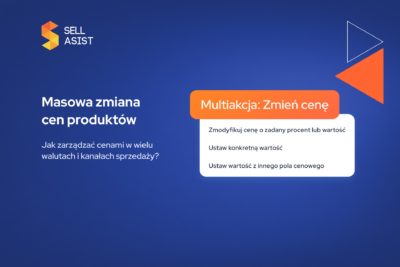 Masowa zmiana cen produktów – jak zarządzać cenami w wielu walutach i kanałach sprzedaży?