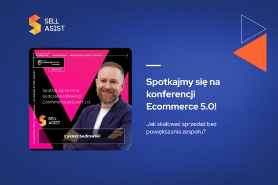 Jak skalować sprzedaż bez powiększania zespołu? Spotkajmy się na konferencji Ecommerce 5.0!