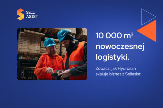 10 000 m² nowoczesnej logistyki. Zobacz, jak Hydrosan skaluje biznes z Sellasist