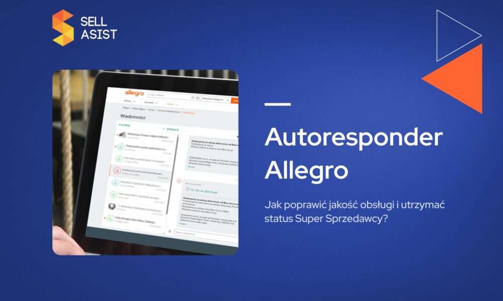 Autoresponder Allegro w Sellasist. Jak poprawić jakość obsługi i utrzymać status Super Sprzedawcy?