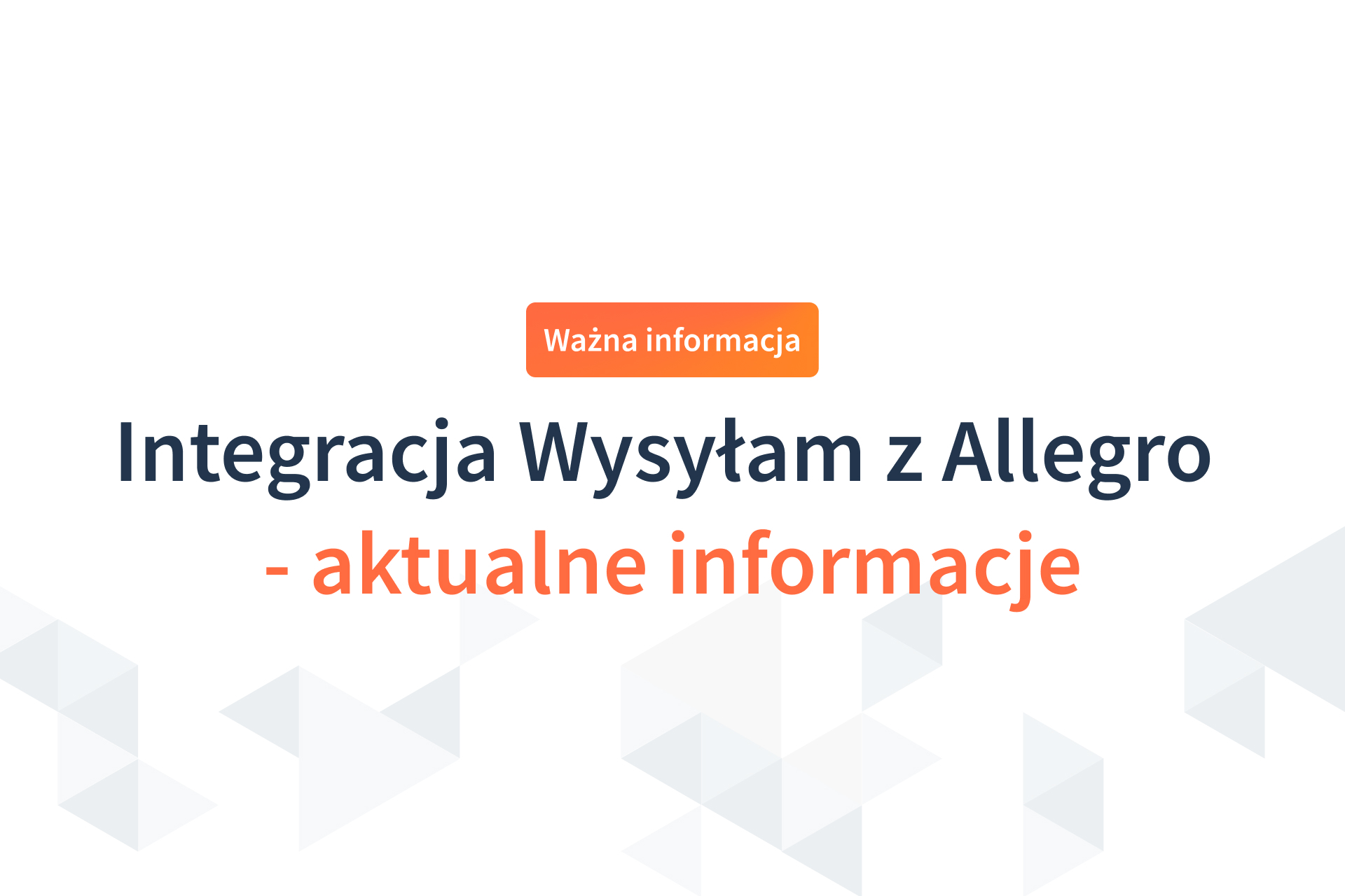 Nowa integracja Wysyłam z Allegro – aktualne informacje
