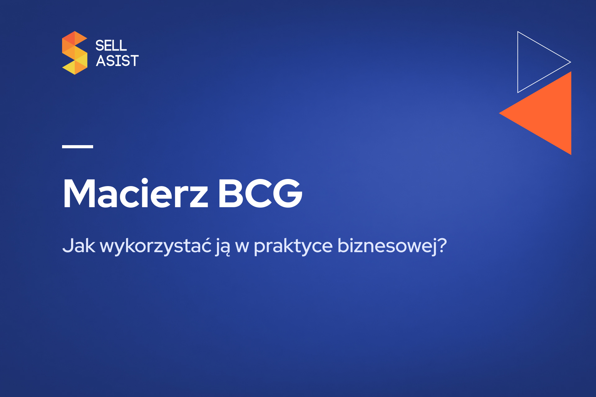 Macierz BCG – jak wykorzystać ją w praktyce biznesowej?