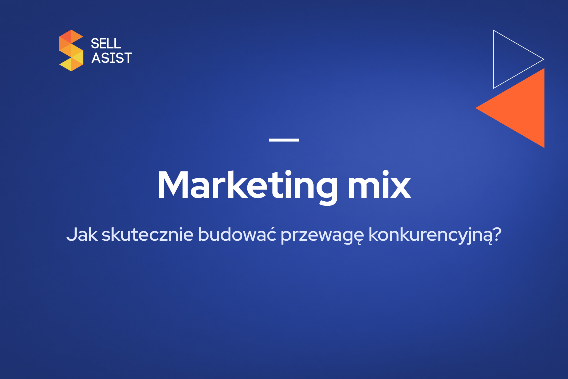 Marketing mix – jak skutecznie budować przewagę konkurencyjną?