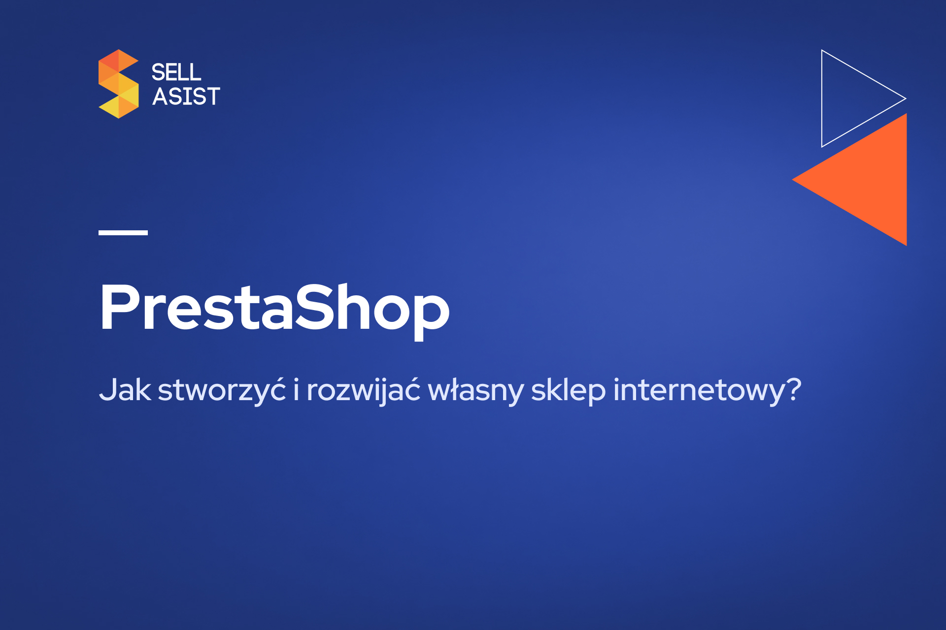PrestaShop – jak stworzyć i rozwijać własny sklep internetowy?
