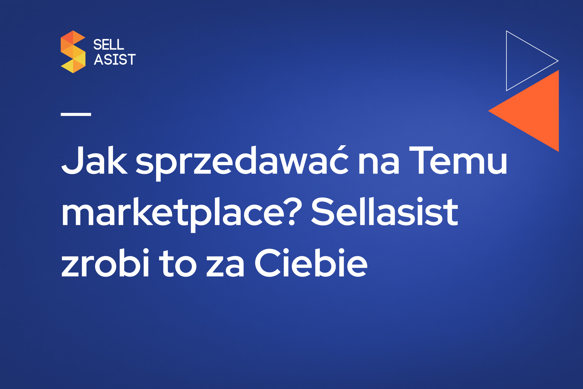 Jak sprzedawać na Temu marketplace? Sellasist zrobi to za Ciebie