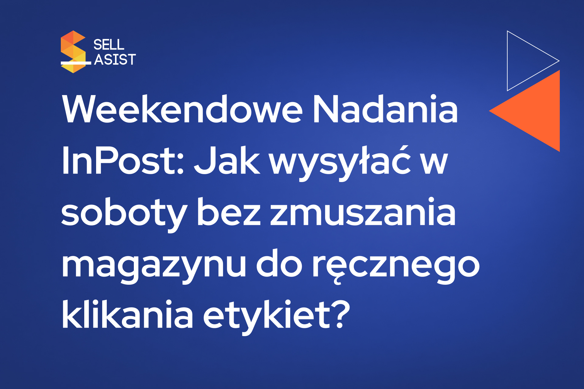 Weekendowe Nadania InPost: Jak wysyłać w soboty bez zmuszania magazynu do ręcznego klikania etykiet?