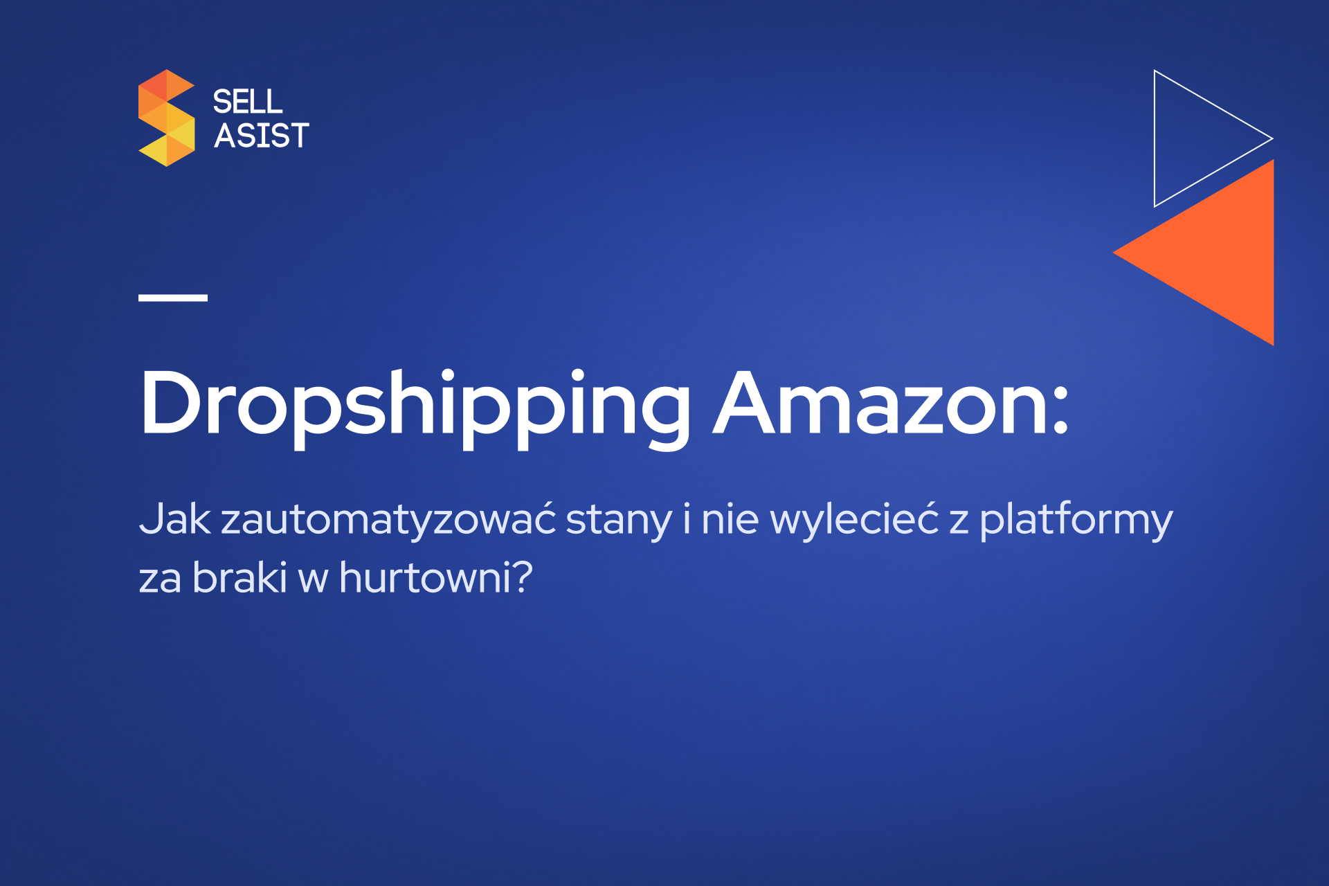Dropshipping Amazon: Jak zautomatyzować stany i nie wylecieć z platformy za braki w hurtowni?