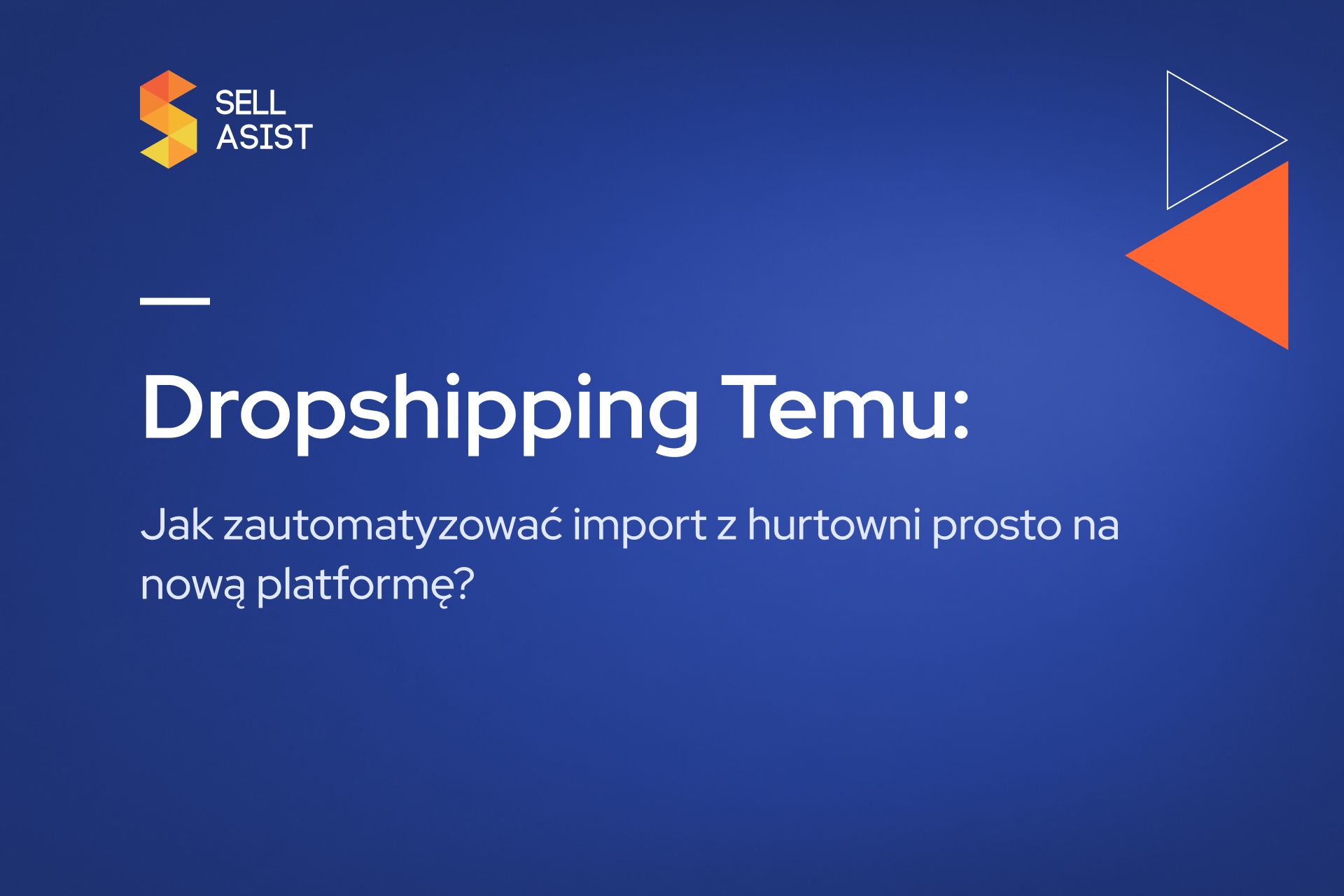 Dropshipping Temu: Jak zautomatyzować import z hurtowni prosto na nową platformę?