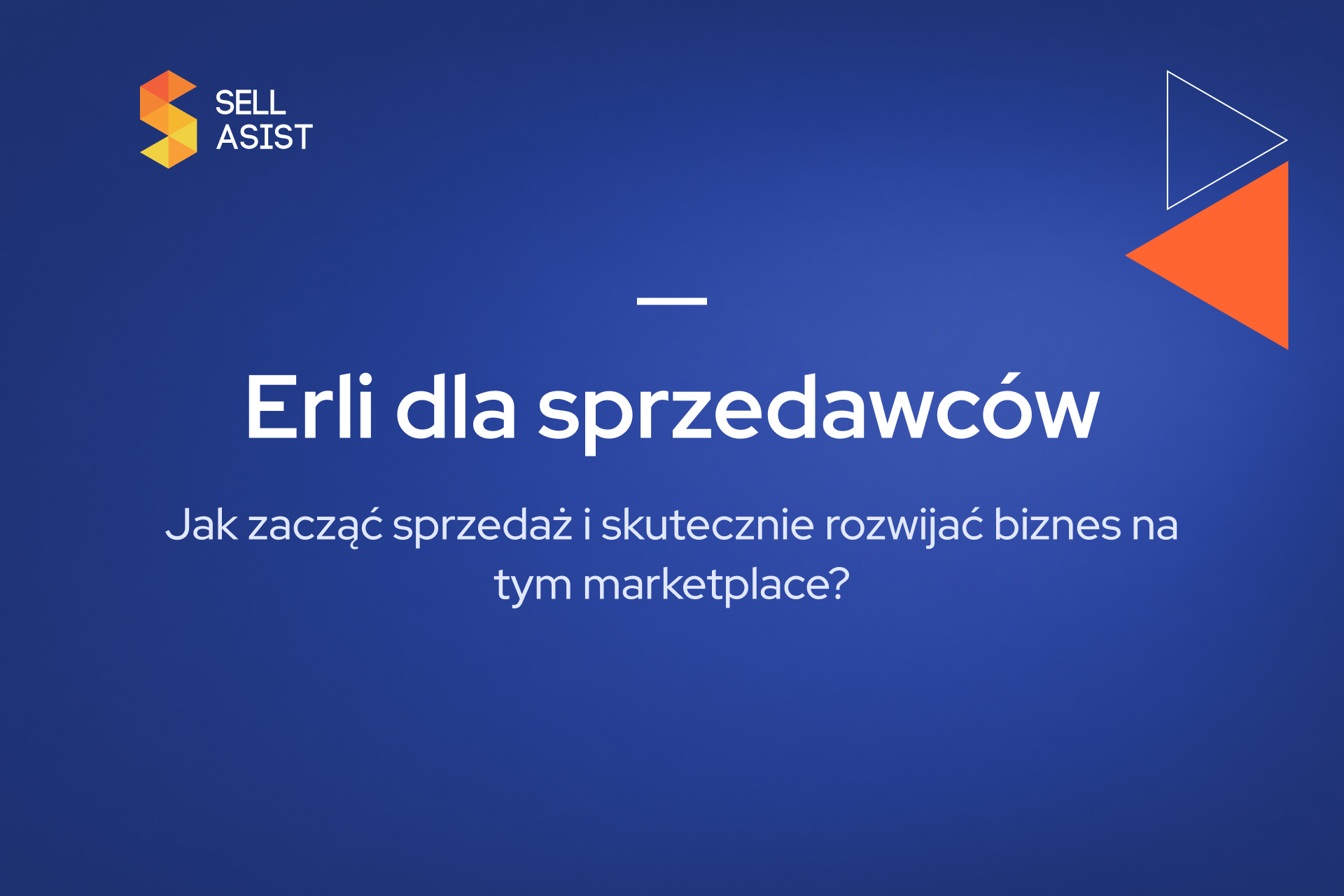 Erli dla sprzedawców – jak zacząć sprzedaż i skutecznie rozwijać biznes na tym marketplace?