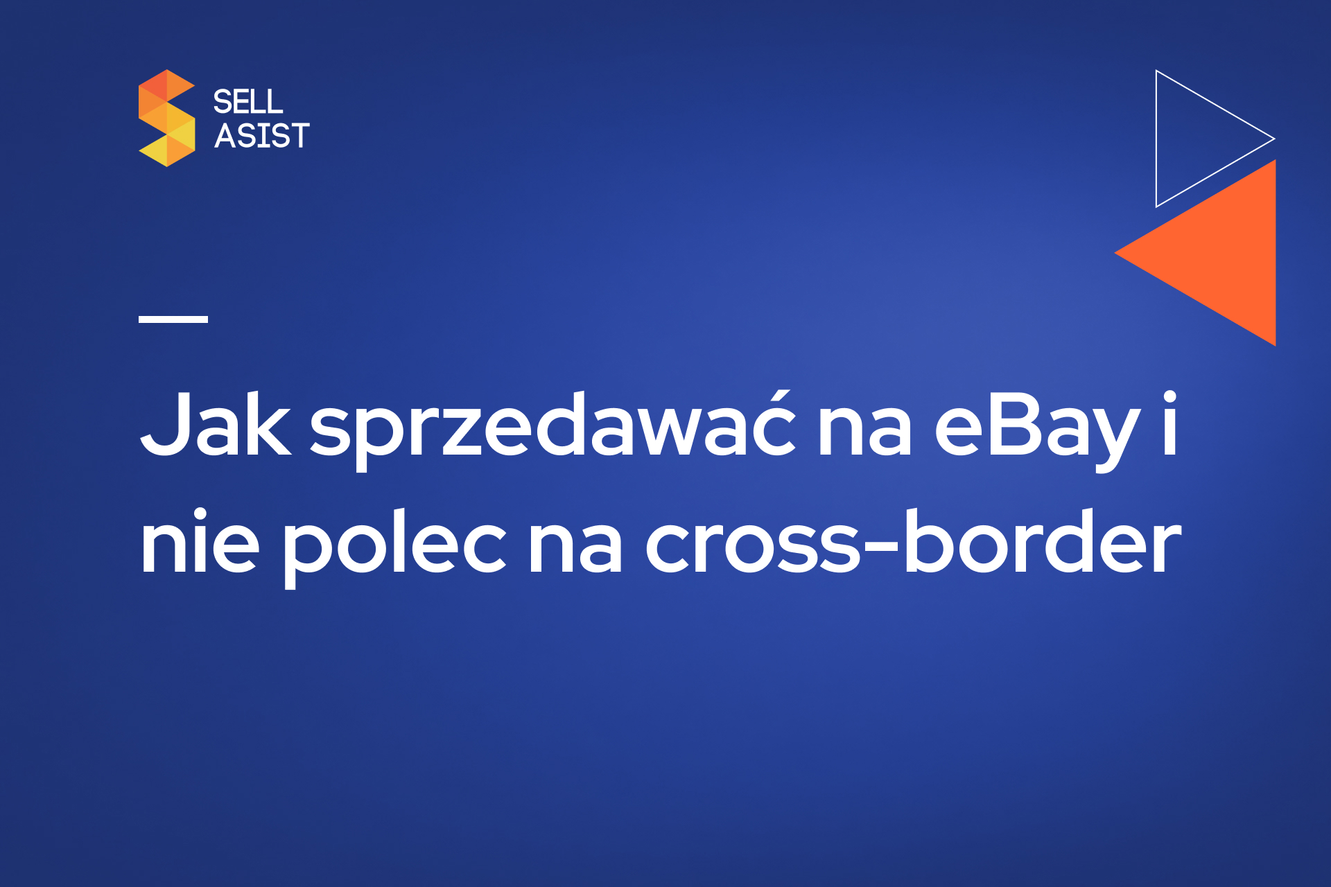 Jak sprzedawać na eBay i nie polec na cross-border: automatyzacja ofert krok po kroku