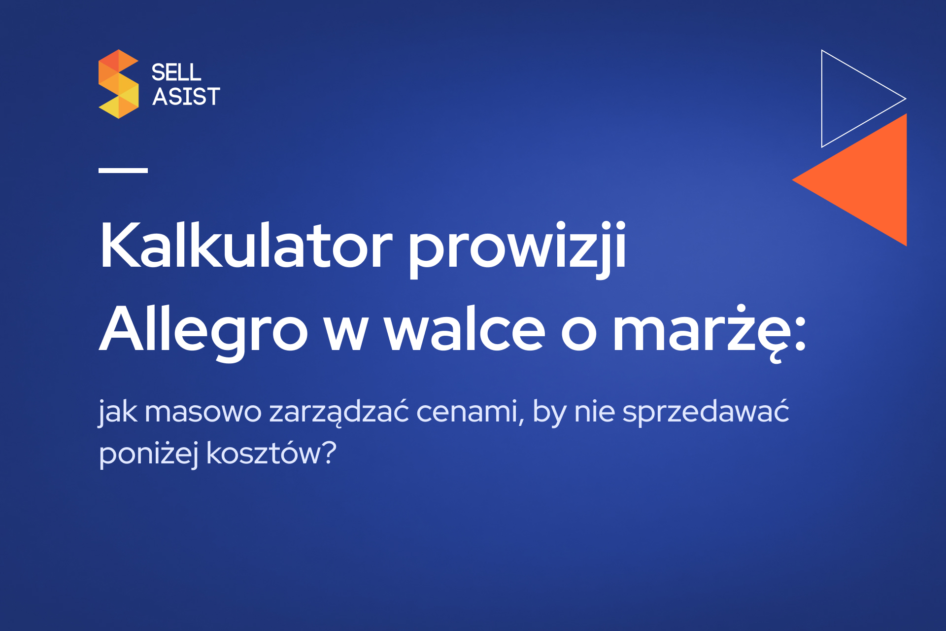Kalkulator prowizji Allegro w walce o marżę: Jak masowo zarządzać cenami, by nie sprzedawać poniżej kosztów?