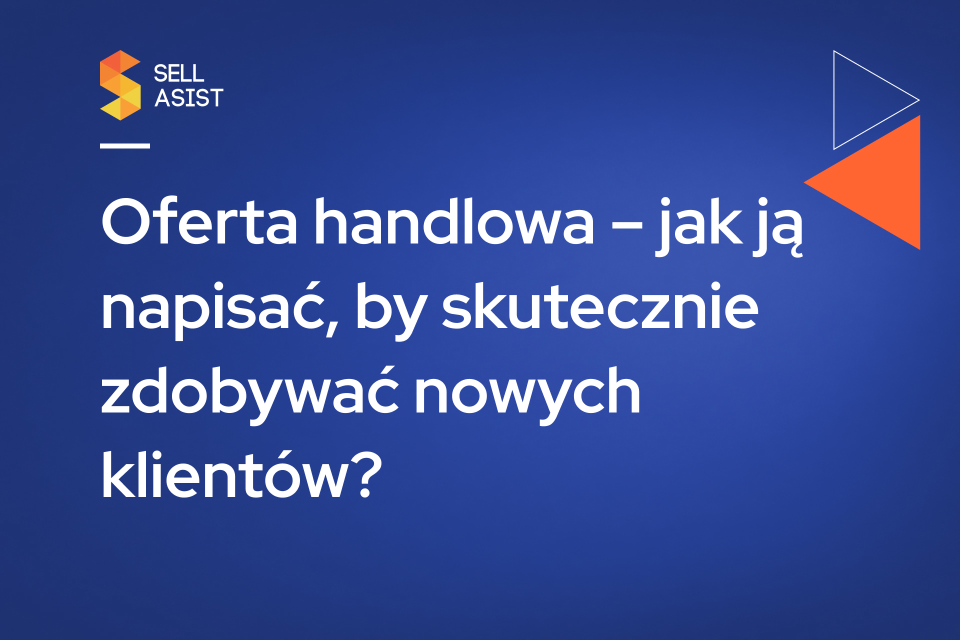 Oferta handlowa – jak ją napisać, by skutecznie zdobywać nowych klientów?