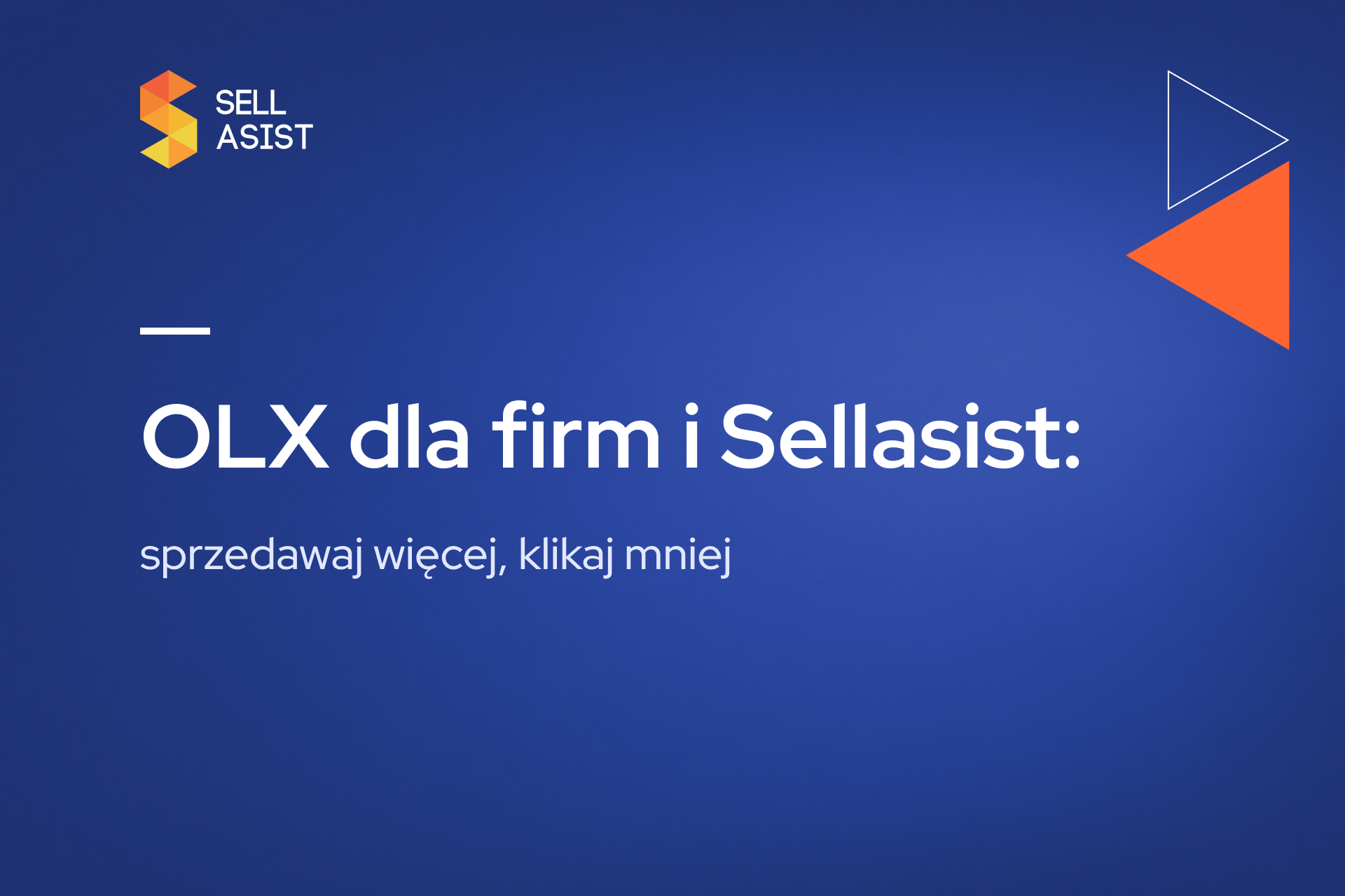 OLX dla firm i Sellasist: sprzedawaj więcej, klikaj mniej