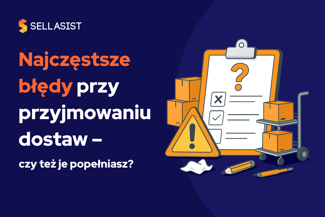 Najczęstsze błędy przy przyjmowaniu dostaw – sprawdź, czy też je popełniasz