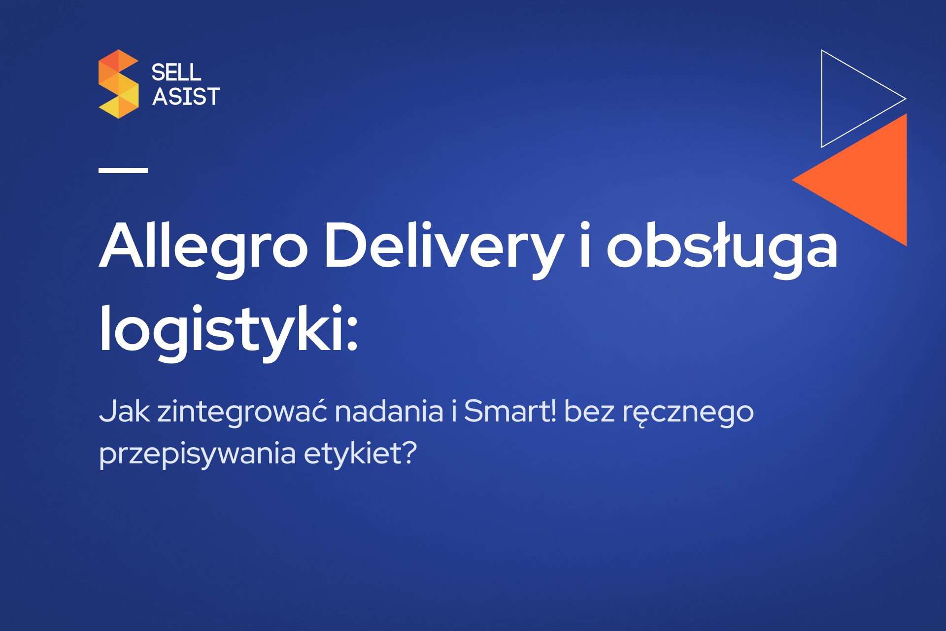 Allegro Delivery i obsługa logistyki: Jak zintegrować nadania i Smart! bez ręcznego przepisywania etykiet?