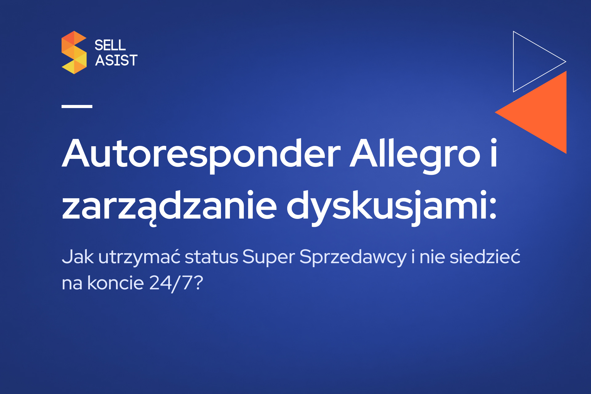Autoresponder Allegro i zarządzanie dyskusjami: Jak utrzymać status Super Sprzedawcy i nie siedzieć na koncie 24/7?