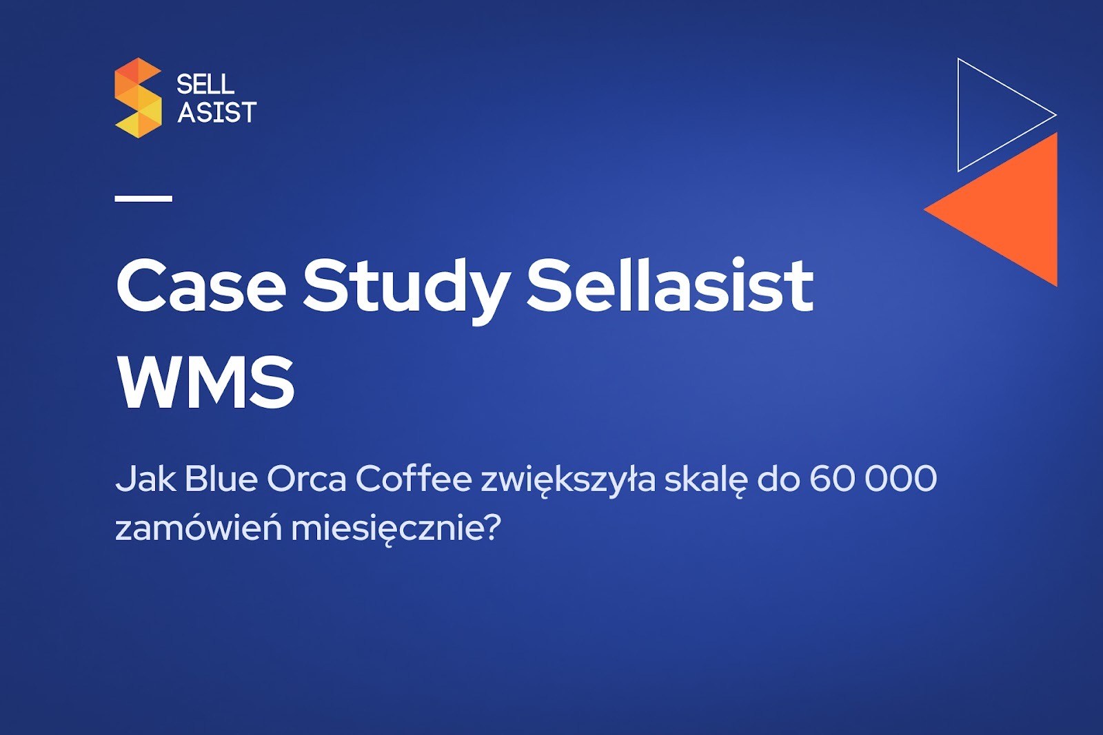 Jak Blue Orca Coffee zwiększyła skalę do 60 000 zamówień miesięcznie? Nagranie Case Study