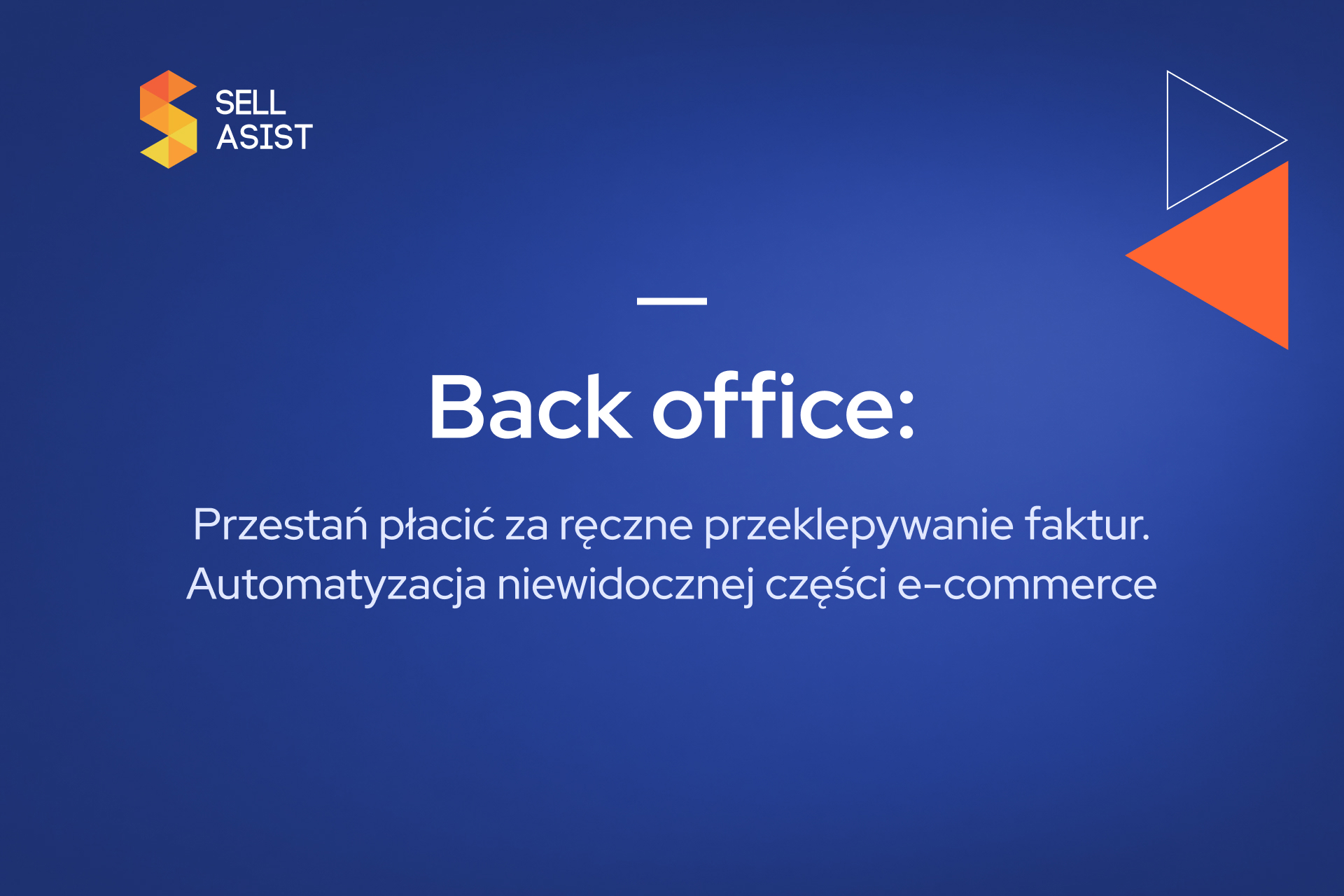Back office: Przestań płacić za ręczne przeklepywanie faktur. Automatyzacja niewidocznej części e-commerce
