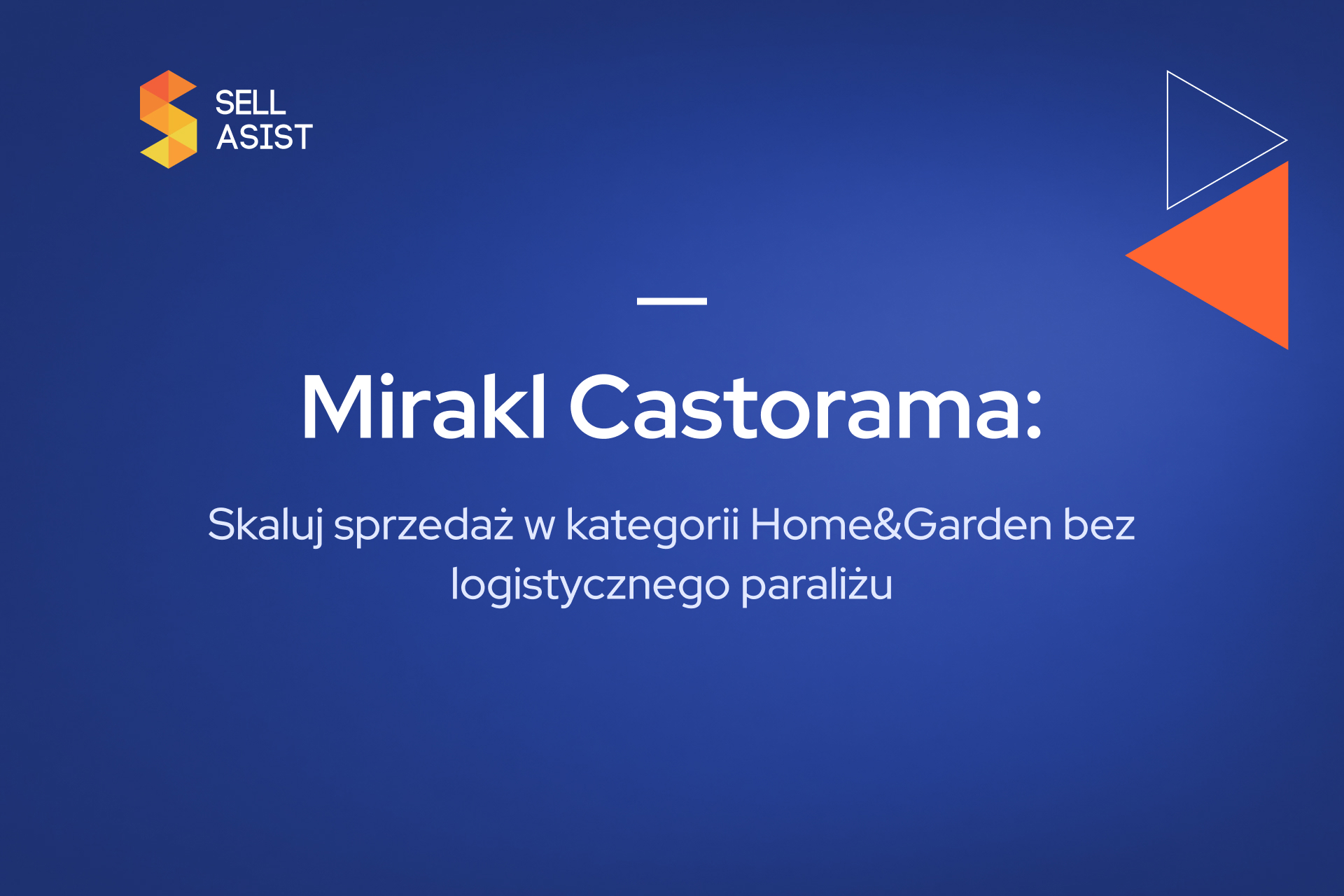 Mirakl Castorama: Skaluj sprzedaż w kategorii Home&Garden bez logistycznego paraliżu