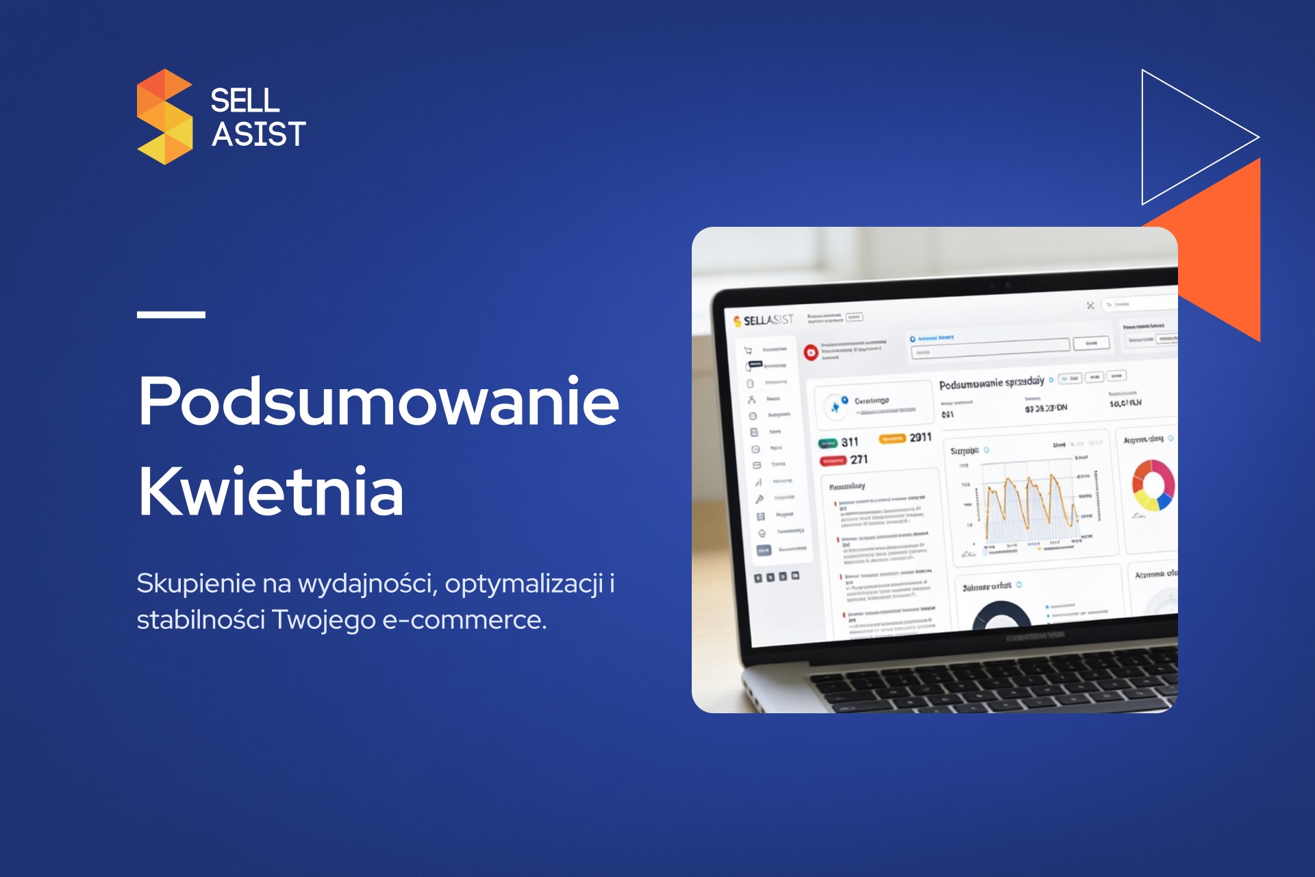 Podsumowanie kwietnia w Sellasist: Skupienie na wydajności, optymalizacji i stabilności Twojego e-commerce