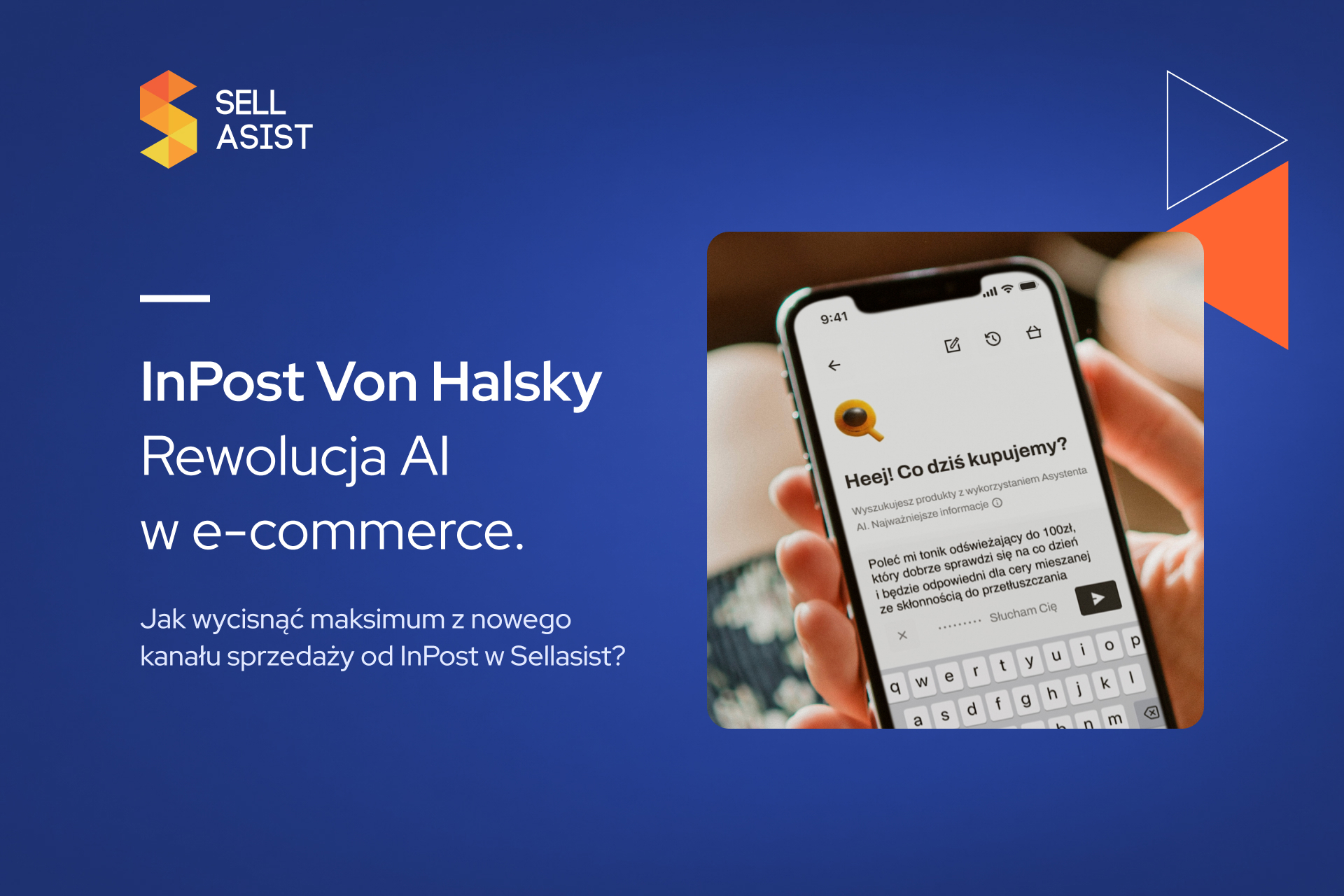 InPost Von Halsky: Rewolucja AI w e-commerce. Jak wycisnąć maksimum z nowego kanału sprzedaży od InPost w Sellasist?