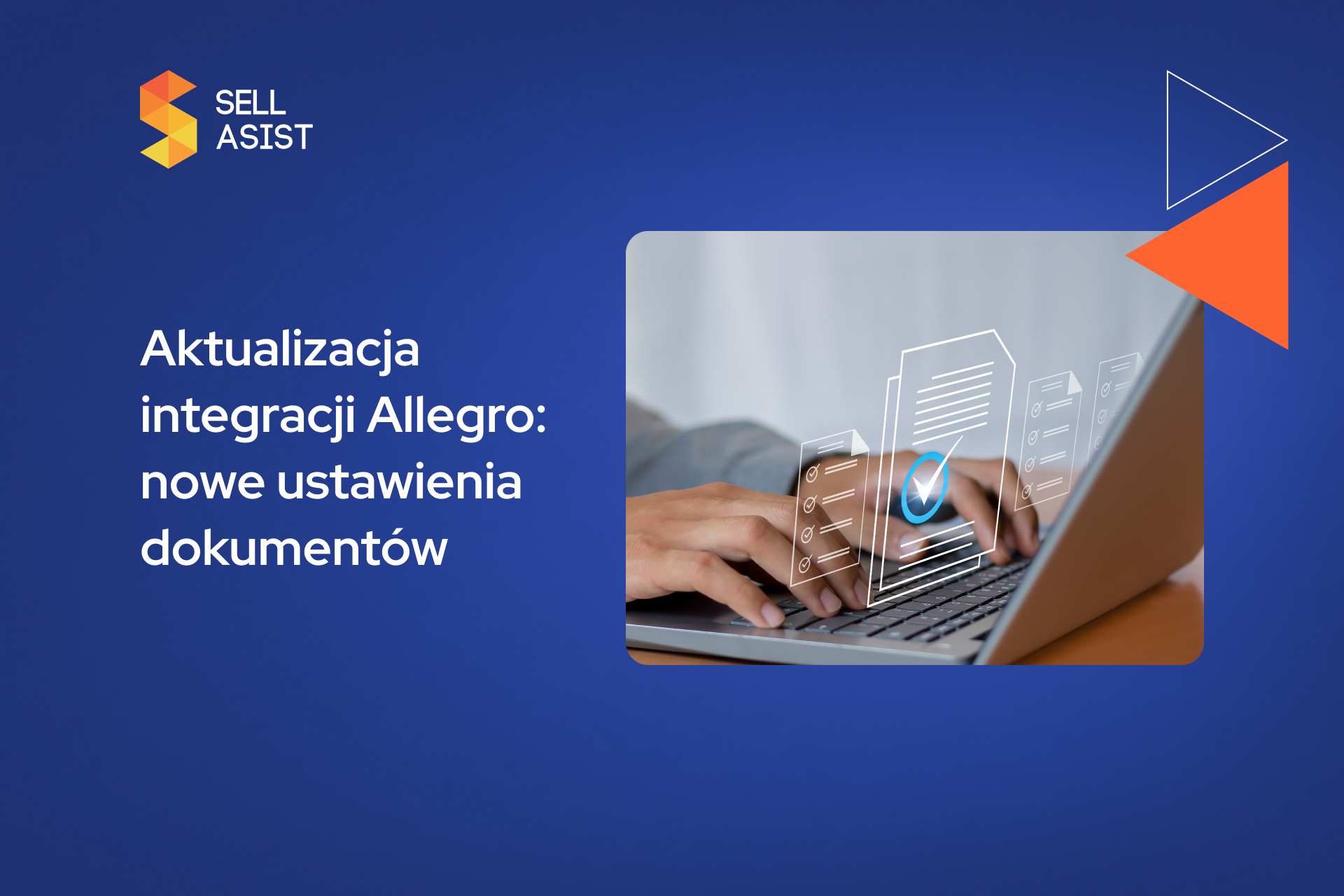 Sellasist gotowy na nowe wymagania Allegro! Zaktualizowaliśmy obsługę dokumentów sprzedażowych