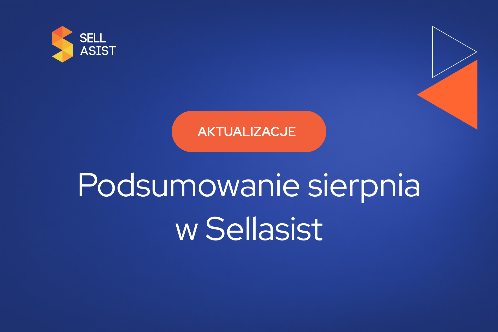 Gorący okres przygotowań do Q4 – podsumowanie nowości w Sellasist (sierpień 2026)