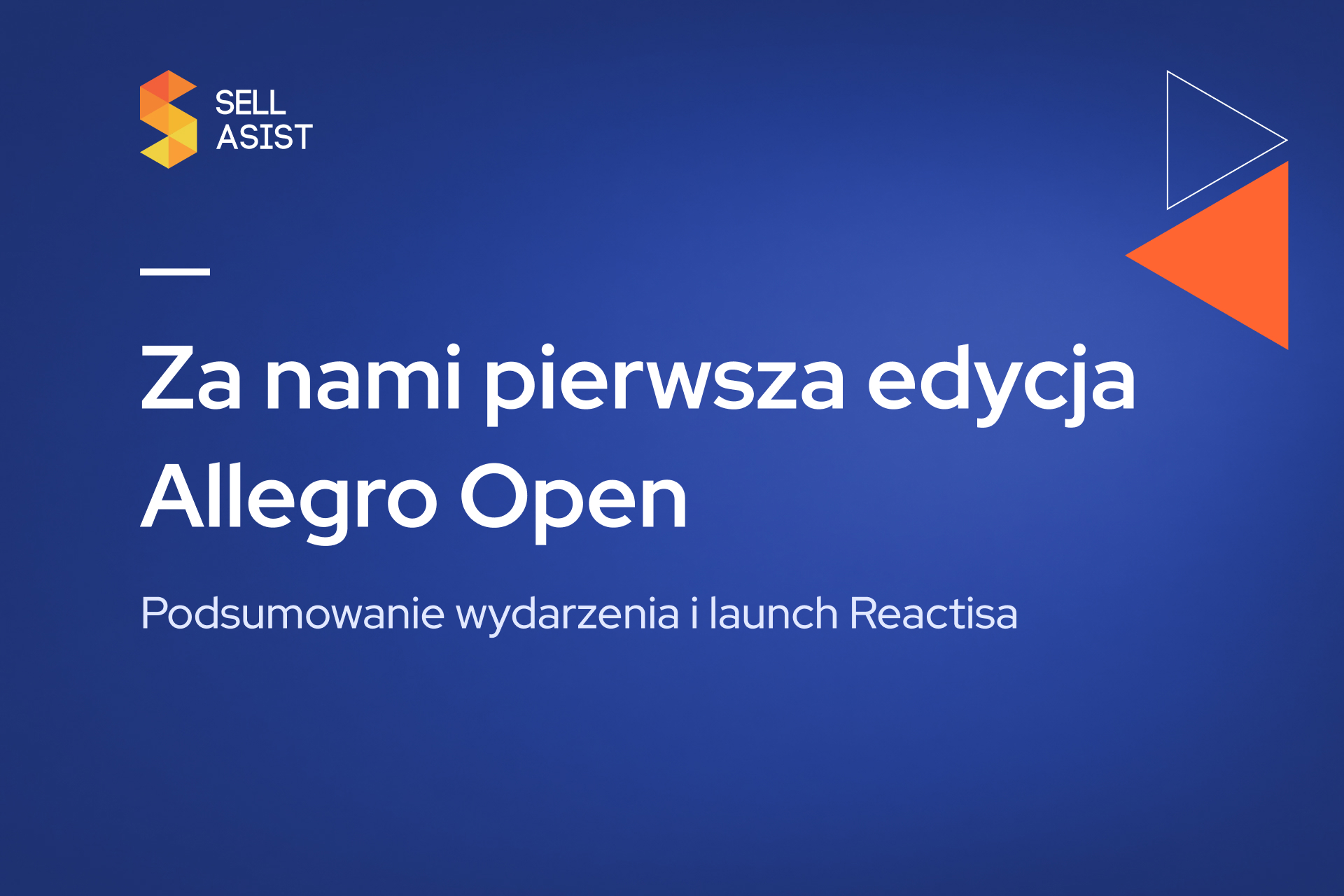 Za nami pierwsza edycja Allegro Open! Podsumowanie wydarzenia i launch Reactisa