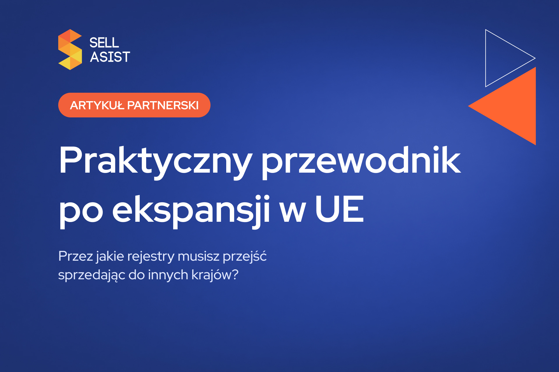 Praktyczny przewodnik po ekspansji w UE – przez jakie rejestry musisz przejść sprzedając do innych krajów?